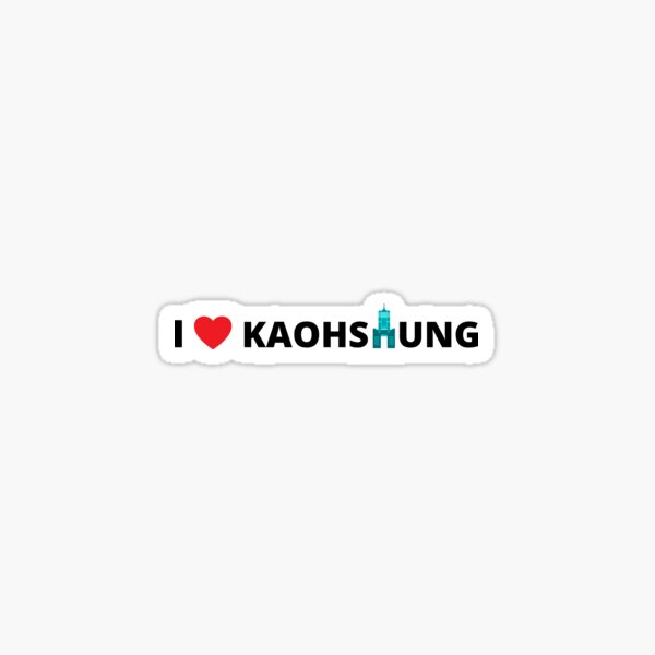 Item preview, I love Kaohsiung designed and sold by Kaixiu-Art.