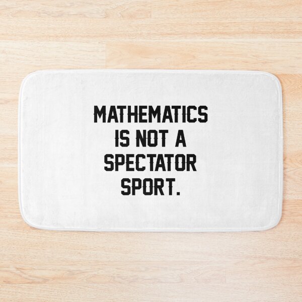 Item preview, Mathematics Is Not A Spectator Sport - Funny Math designed and sold by T-shirt For You.