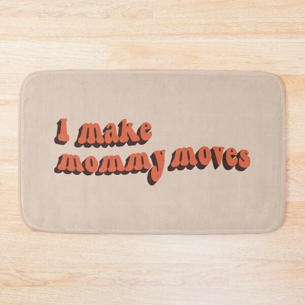 Item preview, I make mommy moves designed and sold by Statim.