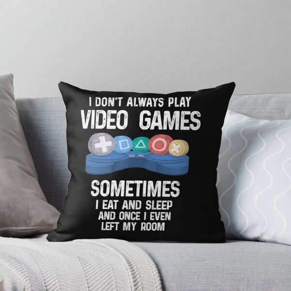 Item preview, I Don't Always Play Video Games Funny Gamer Gift designed and sold by ammar-ozbek.
