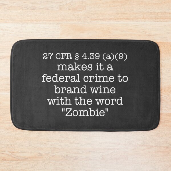 Item preview, Brand a Wine with the Word "Zombie" is a Federal Crime designed and sold by AwesomeProject.