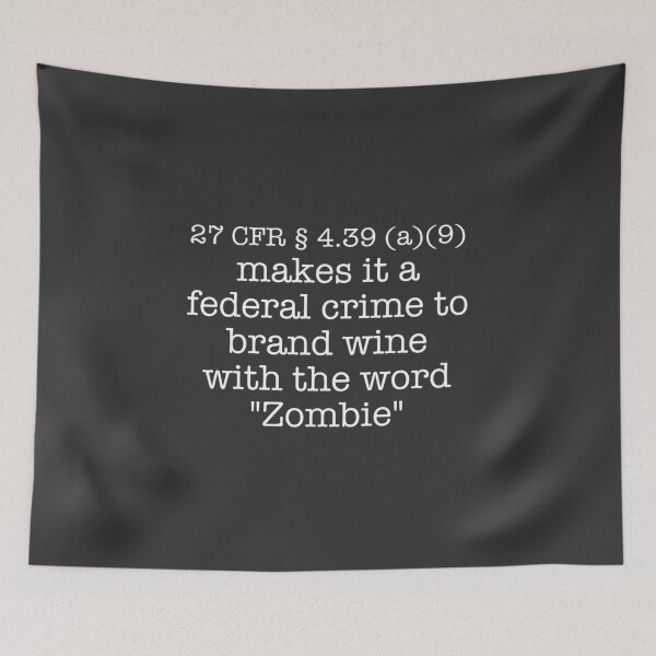 Item preview, Brand a Wine with the Word "Zombie" is a Federal Crime designed and sold by AwesomeProject.