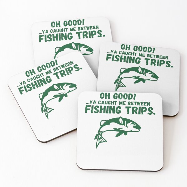 Item preview, Oh Good! You Caught Me Between Fishing Trips. designed and sold by TeePartyHost.
