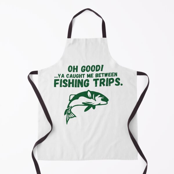 Item preview, Oh Good! You Caught Me Between Fishing Trips. designed and sold by TeePartyHost.