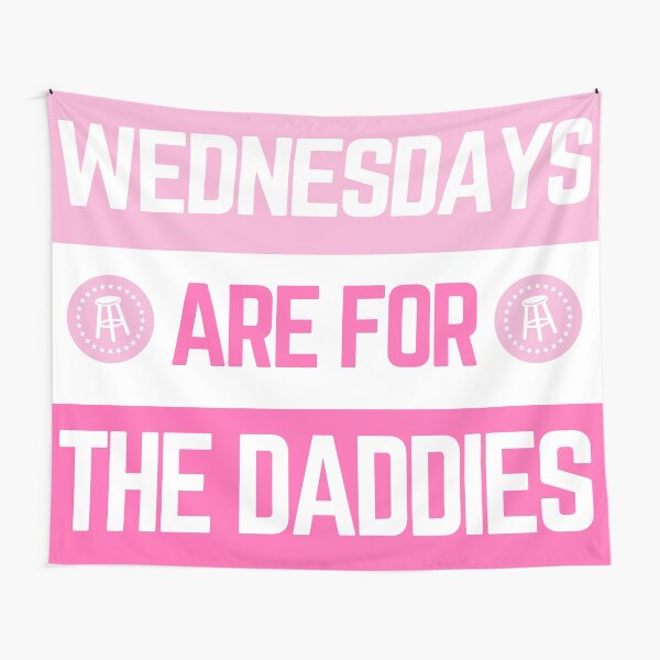 Wednesdays are for the Daddies Tapestry