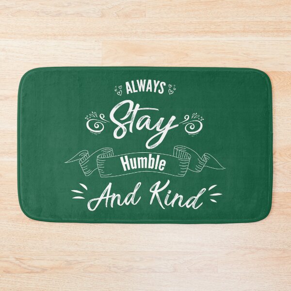 Item preview, Always stay humble and kind. designed and sold by Achily.
