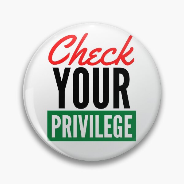 Item preview, Check Your Privilege designed and sold by nicole6830.