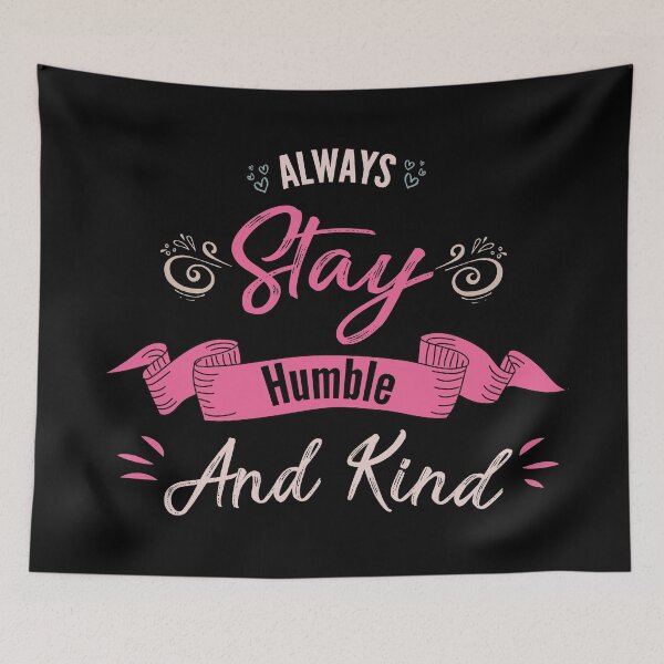 Item preview, Copy of Always stay humble and kind. designed and sold by Achily.