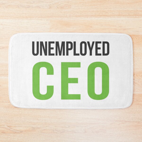 Item preview, Unemployed CEO designed and sold by AndrewY.