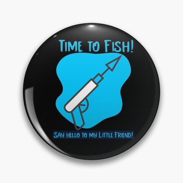 Item preview, Time to Fish! Say hello to my Little Friend! designed and sold by Got-Ya-Bak.