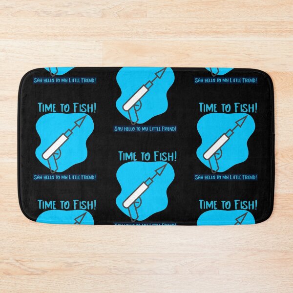 Item preview, Time to Fish! Say hello to my Little Friend! designed and sold by Got-Ya-Bak.