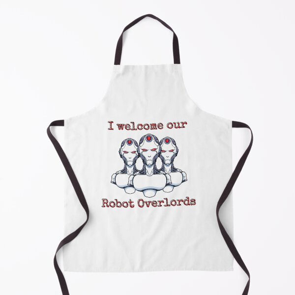 Item preview, I welcome our robot overlords designed and sold by shirtswithsass.