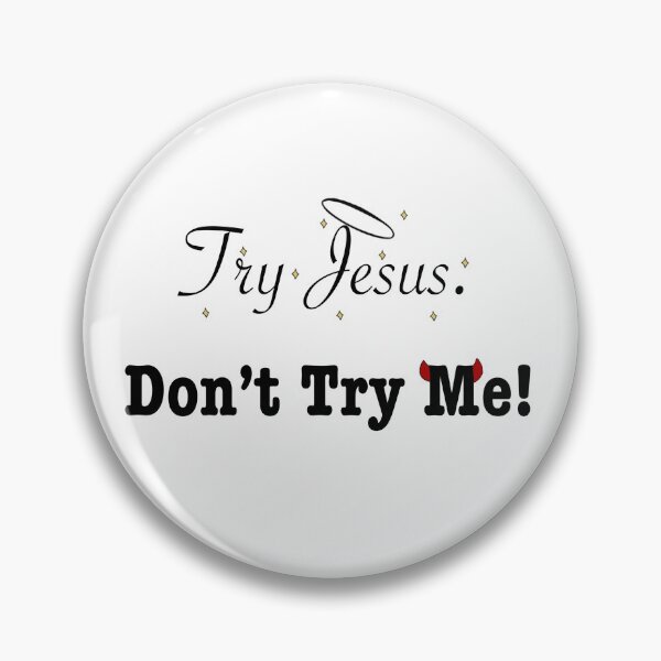Item preview, Try Jesus. Don’t Try Me. designed and sold by olivierxx33.