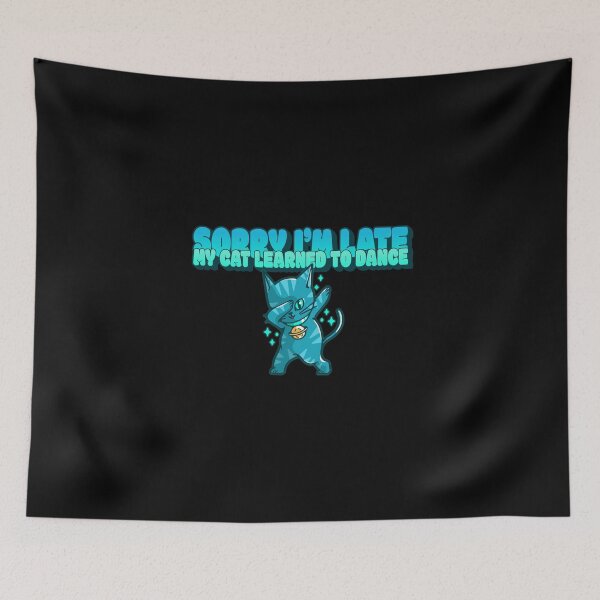 Item preview, Sorry I'm Late My Cat Learned To Dance designed and sold by theAcollection.