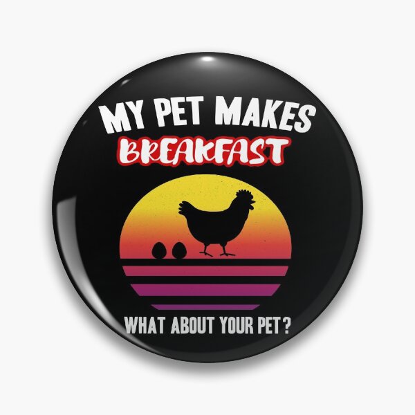Item preview, My Pet Makes Breakfast what about your pet chicken designed and sold by Ibu83.