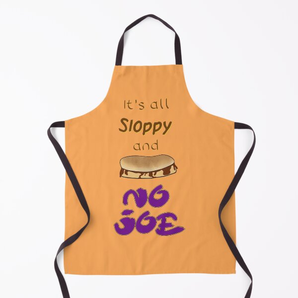 Item preview, It's all Sloppy and NO JOE designed and sold by Pilot-MJ.