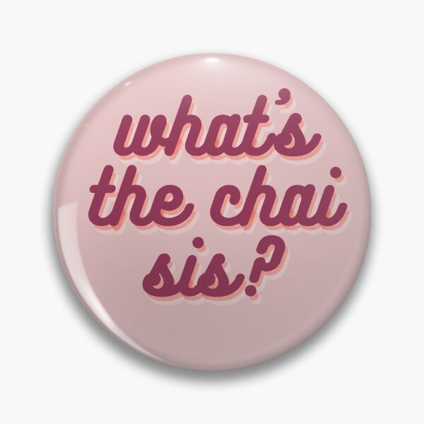 Item preview, DESI: What's the chai sis? designed and sold by ZAHARA-.