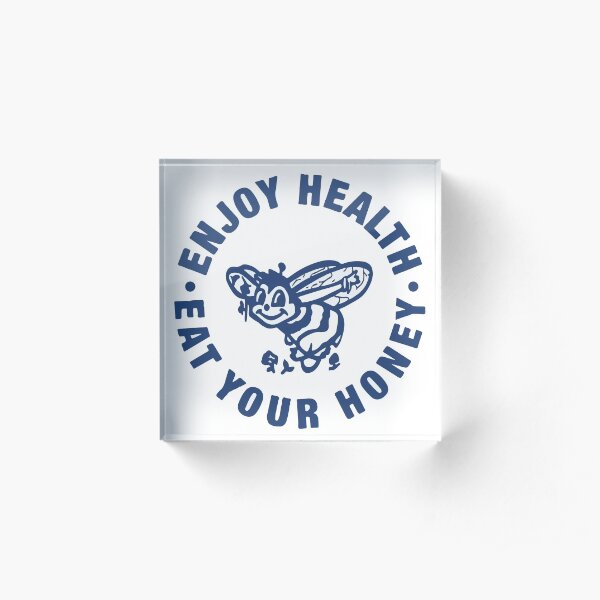 Enjoy Health, Eat Your Honey Acrylic Block