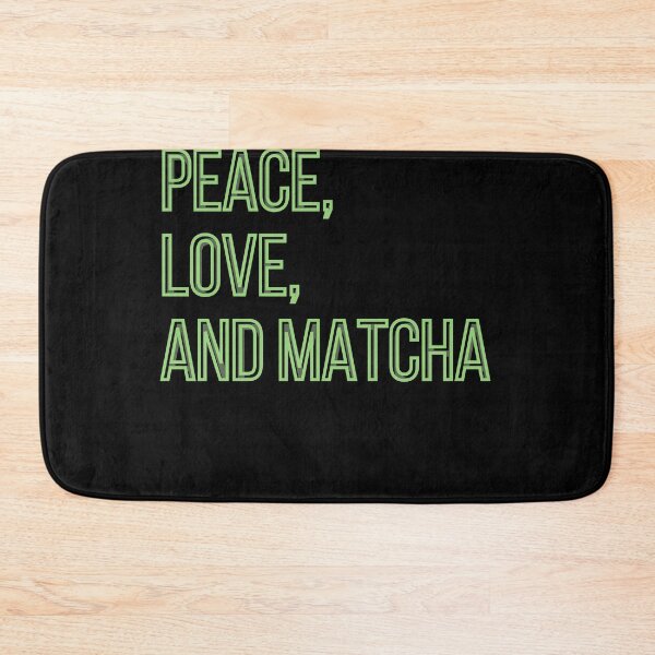 Item preview, Peace, Love, and Matcha designed and sold by TeePartyHost.