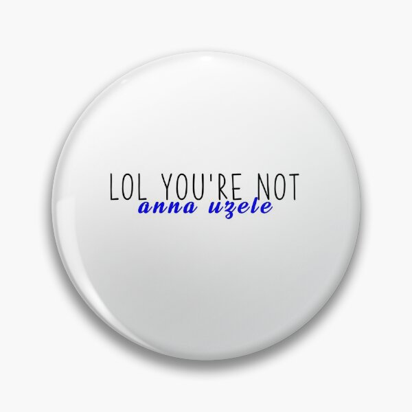 Item preview, lol you're not anna uzele designed and sold by prettylittlemayflower.