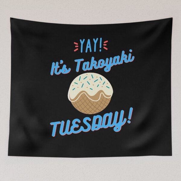 Item preview, Yay! It's Takoyaki Tuesday! designed and sold by TeePartyHost.