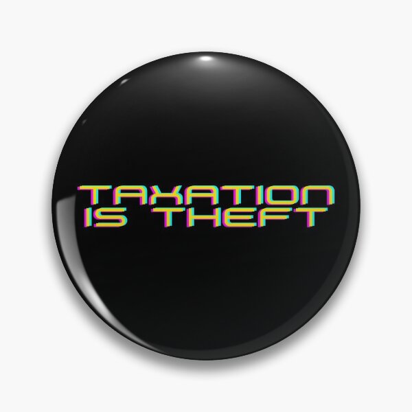 Item preview, Taxation is Theft Libertarian Ancap designed and sold by seventythree73.