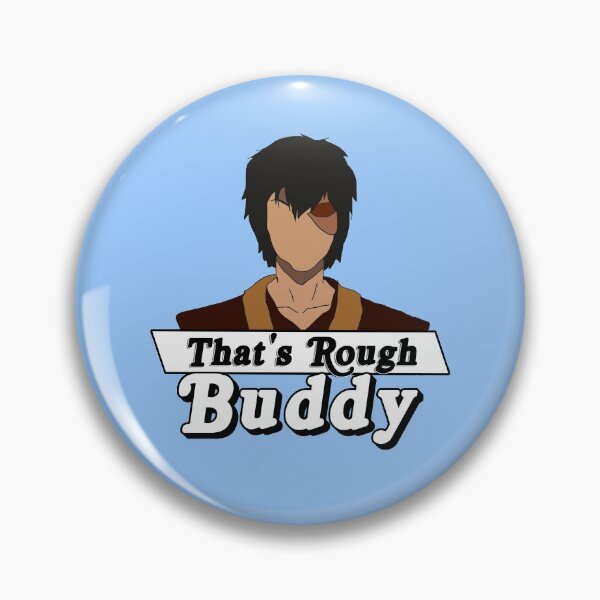 Item preview, That's rough buddy designed and sold by Kmizzle.