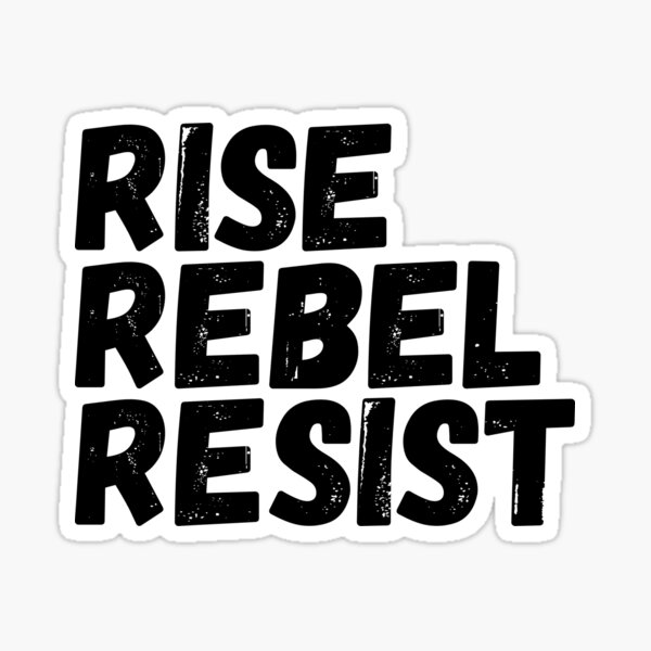 Rise Rebel Resist Sticker