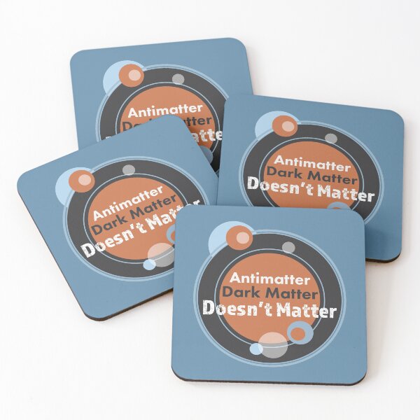 Item preview, Antimatter, Dark Matter, Doesn't Matter designed and sold by Eye on the Blueline.