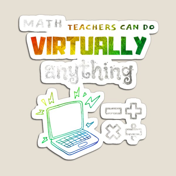 Item preview, MATH TEACHERS CAN DO VIRTUALLY ANYTHING RAINBOW designed and sold by NiceSign.