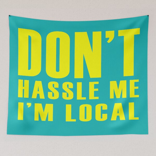 Item preview, Don't Hassle Me I'm Local designed and sold by SouthShorePics.