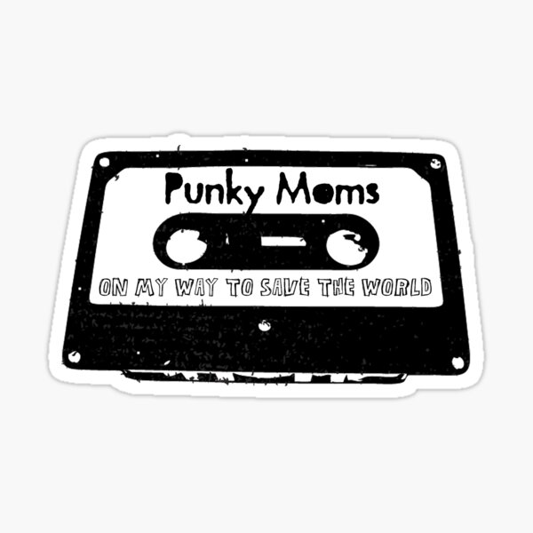 Punky Moms On My Way to Save the World tape Sticker