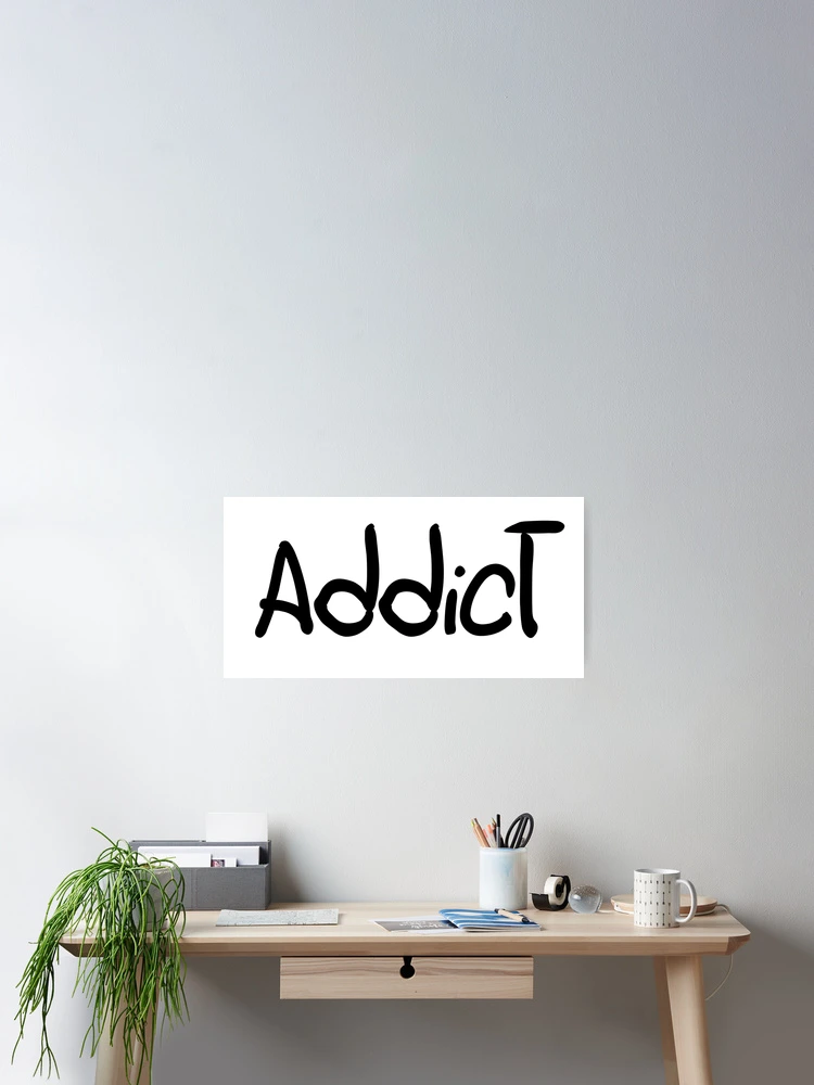 Thumbnail 2 of 3, Poster, Addict designed and sold by PrimitiveState.