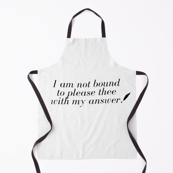 Item preview, I Am Not Bound To Please Thee With My Answer, Quote designed and sold by KMJDesign.
