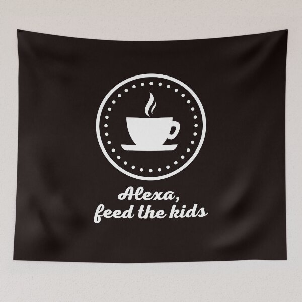 Item preview, Alexa, feed the kids designed and sold by M20Design.