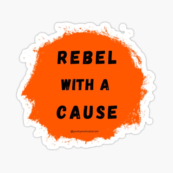 Item preview, Rebel with a Cause designed and sold by PunkyMoms.