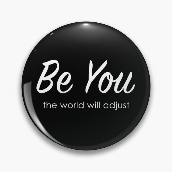 Item preview, Be You The World Will Adjust designed and sold by 1NELife.