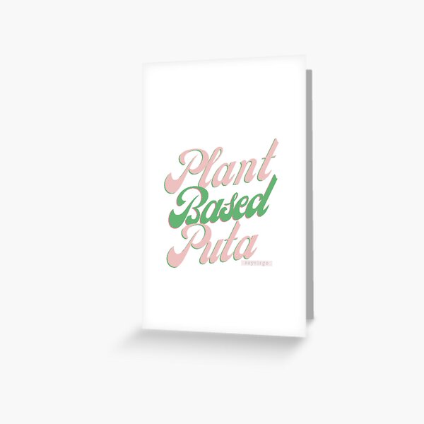 Item preview, PLANT BASED PUTA  designed and sold by kiki is making stuff.