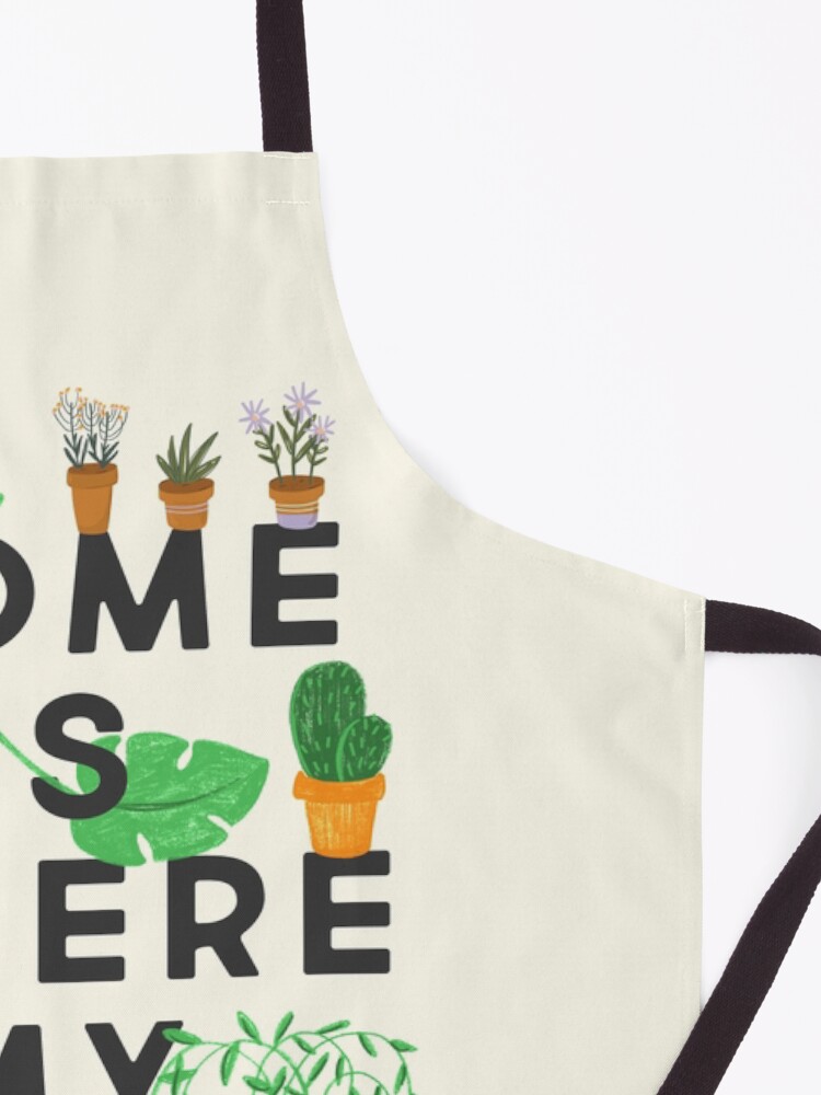 Thumbnail 3 of 6, Apron, Home Is Where My Plants Are designed and sold by TheLoveShop.