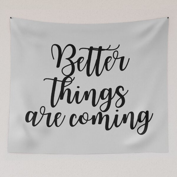 Item preview, Better Things Are Coming - Motivational Quote designed and sold by KarolinaPaz.