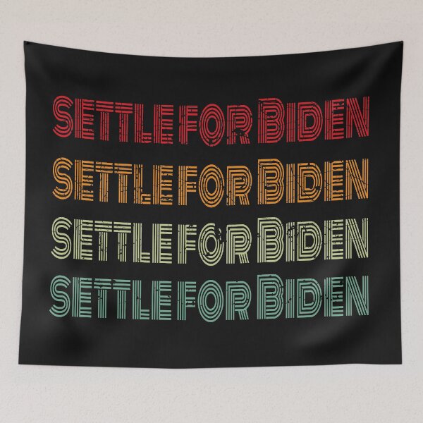 Item preview, Settle For Biden  designed and sold by johnmgr21.