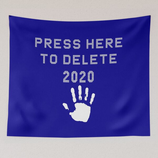 Item preview, Funny Press Here to Delete 2020 designed and sold by Dream-bubble.