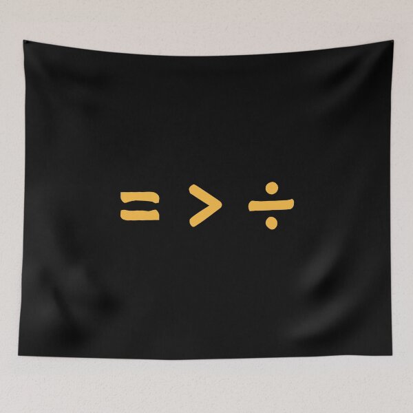 Item preview, Equality is Greater than Division - = > ÷ designed and sold by gift-of-art.
