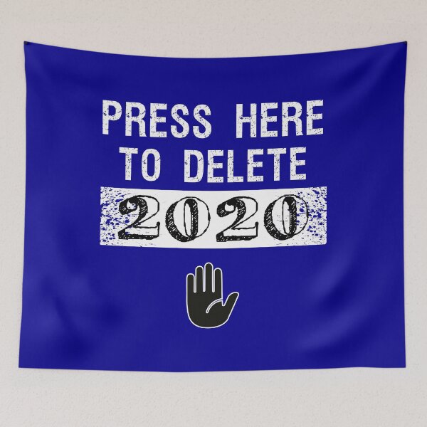 Item preview, Funny Press Here to Delete 2020 designed and sold by Dream-bubble.