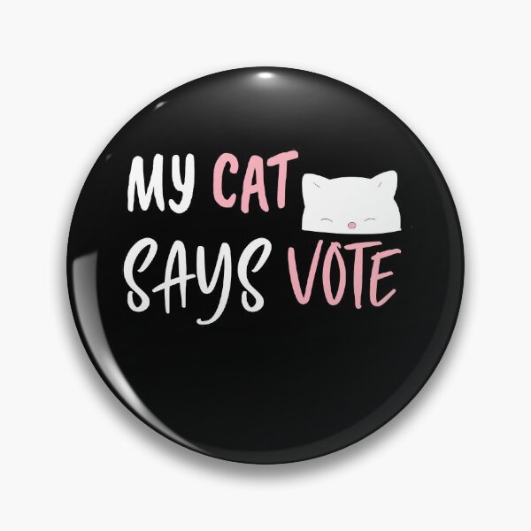 Item preview, My Cat Says Vote - Cute Cat Says VOTE designed and sold by Run to Creations.