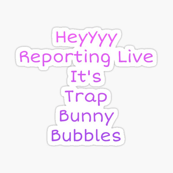 Bubbles Bunny Gifts Merchandise Redbubble - trap bunny bubbles roblox id code