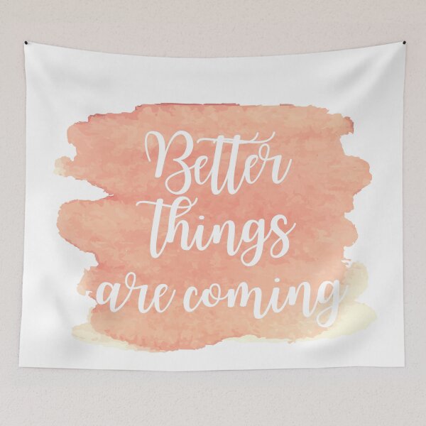 Item preview, Better things are coming - Watercolor Pink designed and sold by KarolinaPaz.