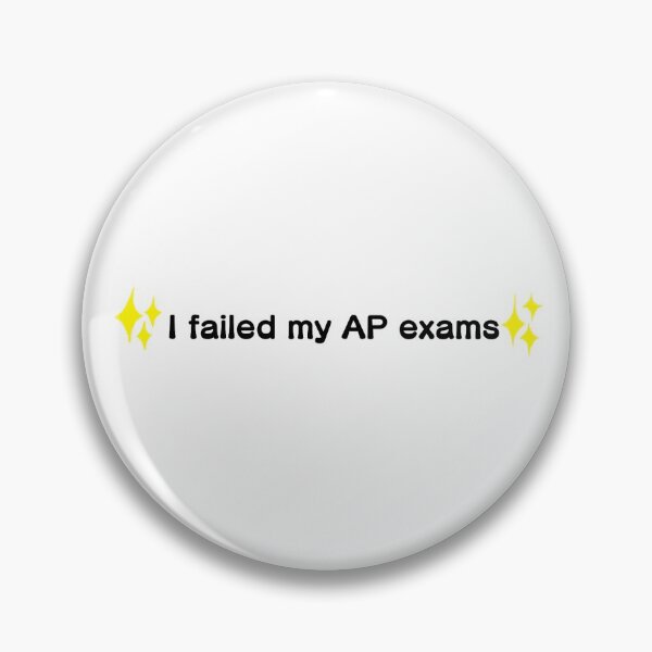 Item preview, I failed my AP exams designed and sold by ssarahjayy.
