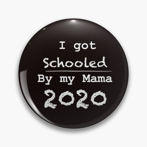 Item preview, I got Schooled by my Mama 2020 designed and sold by herzart.