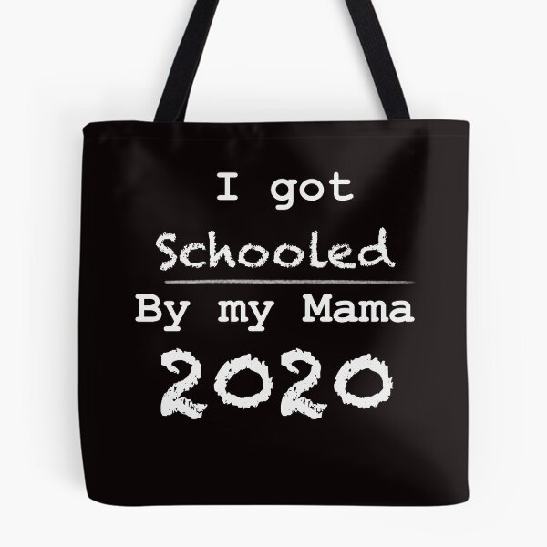 Item preview, I got Schooled by my Mama 2020 designed and sold by herzart.